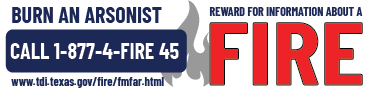 Burn an Arsonist, call 1-877-4-434-7345, Reward for Information about a fire, Texas Department of Insurance- Fire Investigation Website