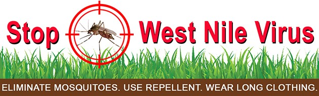 Stop West Nile Virus. Eliminate mosquitoes. Use repellent. Wear long clothing.