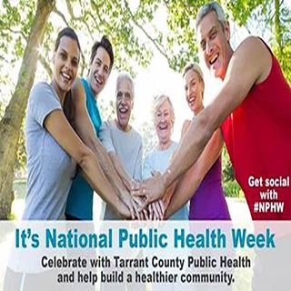 It's National Public Health Week, Celebrate with Tarrant County Public Health and help build a healthier community. Get social with #NPHW