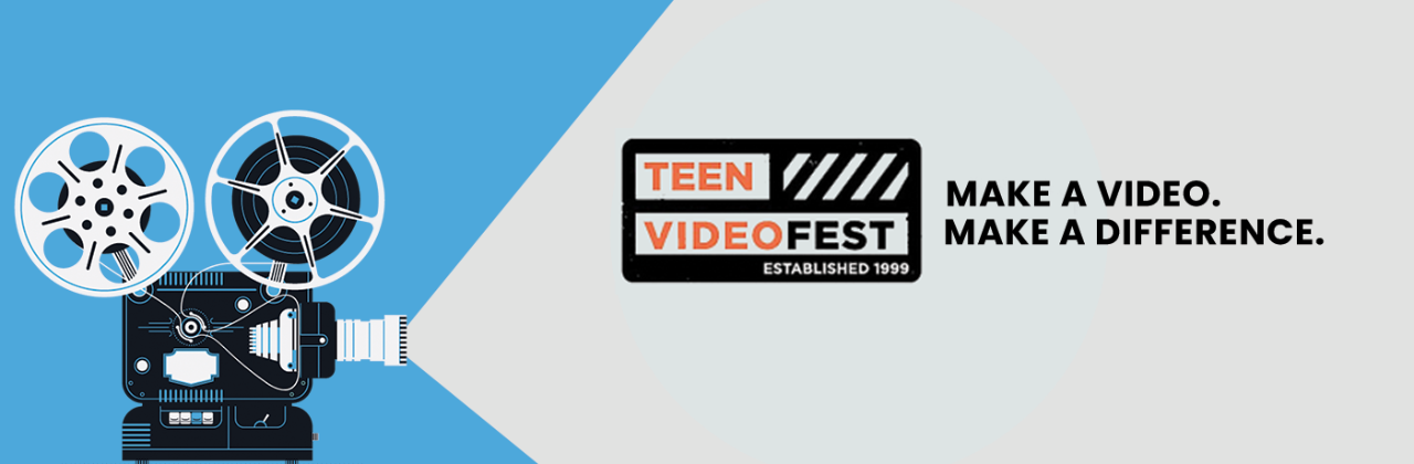 Teen Videofest, Make a video, make a difference